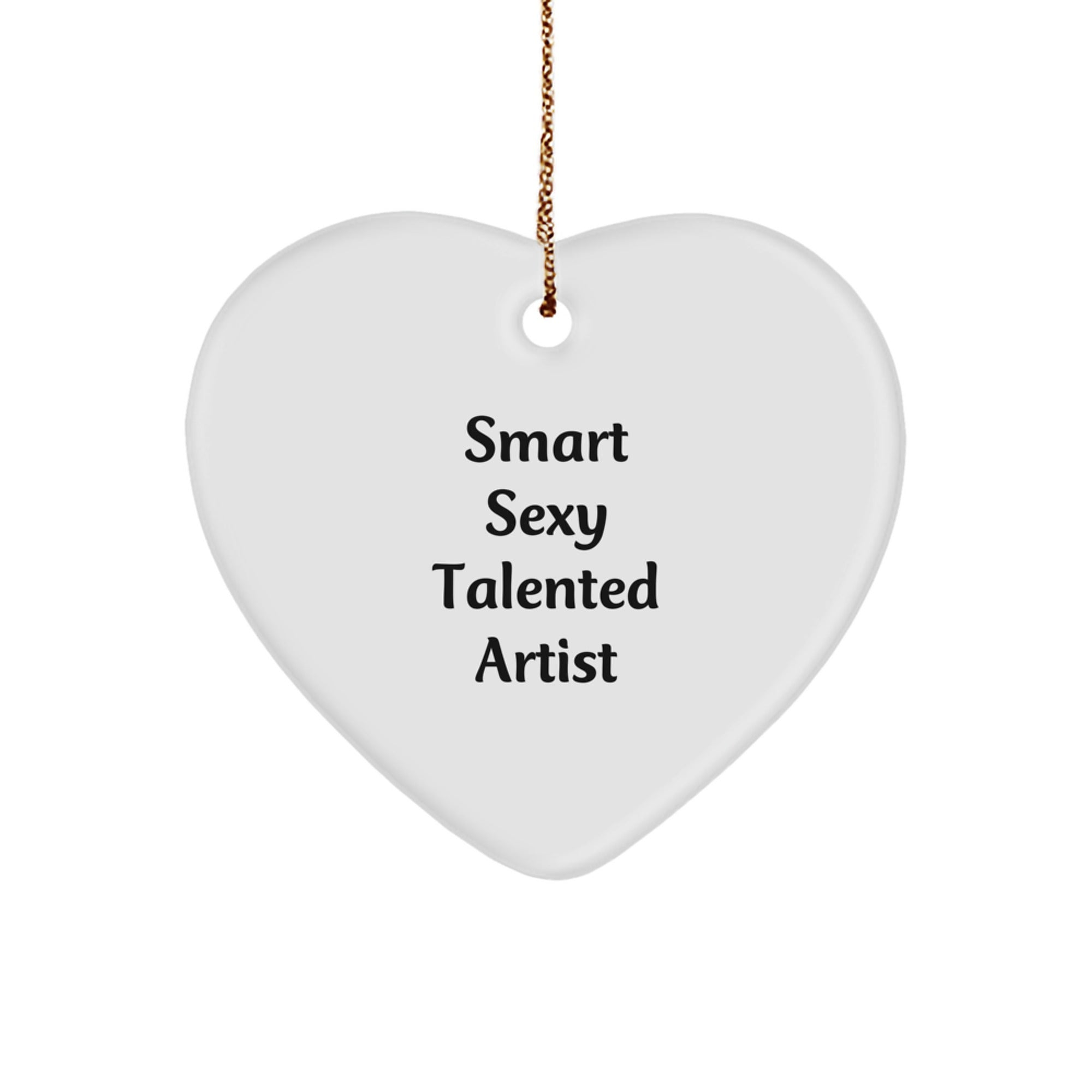 Smart Sexy Talented Artist Gifts from Men to Artist Friends for Christmas Unique Heart Ornament - Image 1