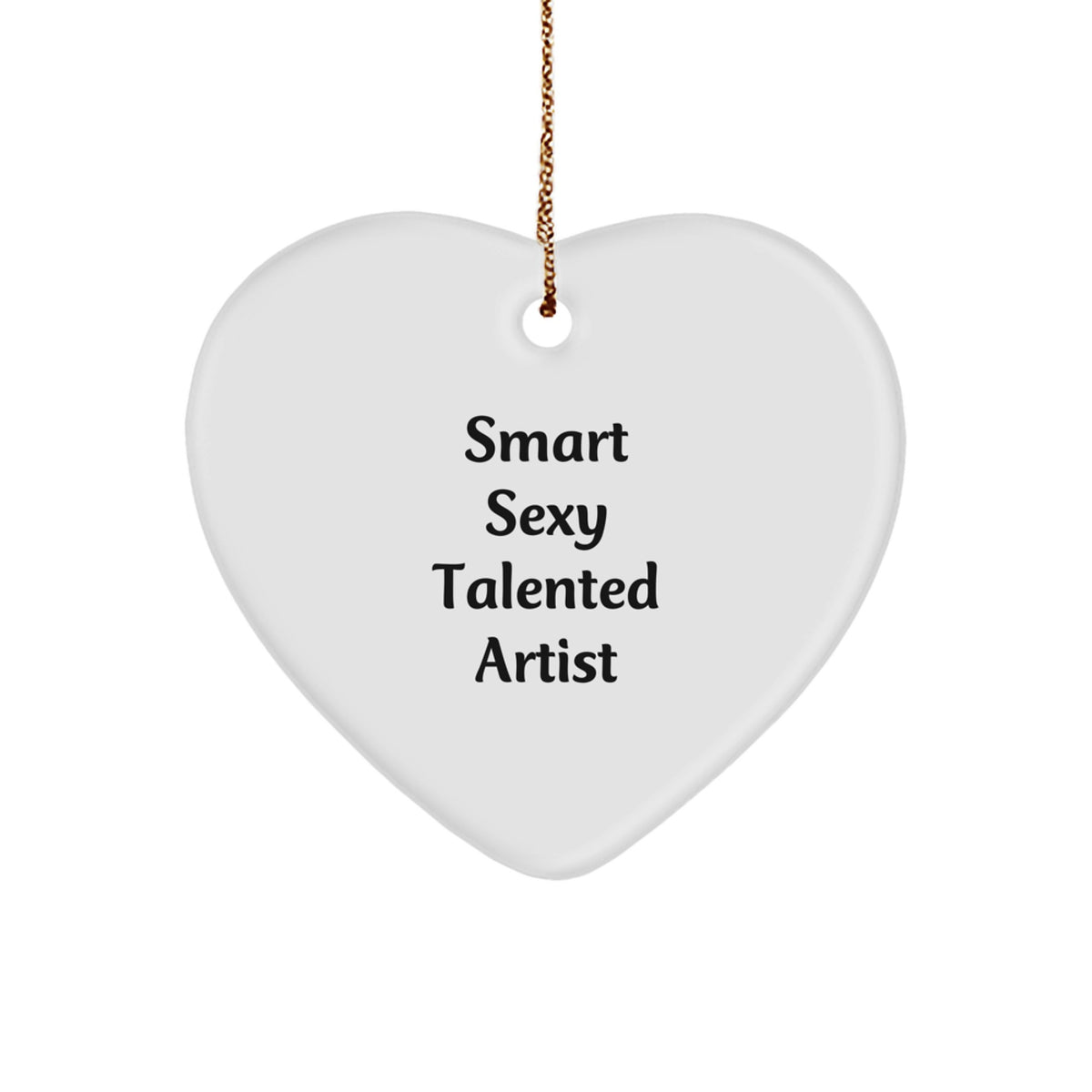 Smart Sexy Talented Artist Gifts from Men to Artist Friends for Christmas Unique Heart Ornament - Image 1