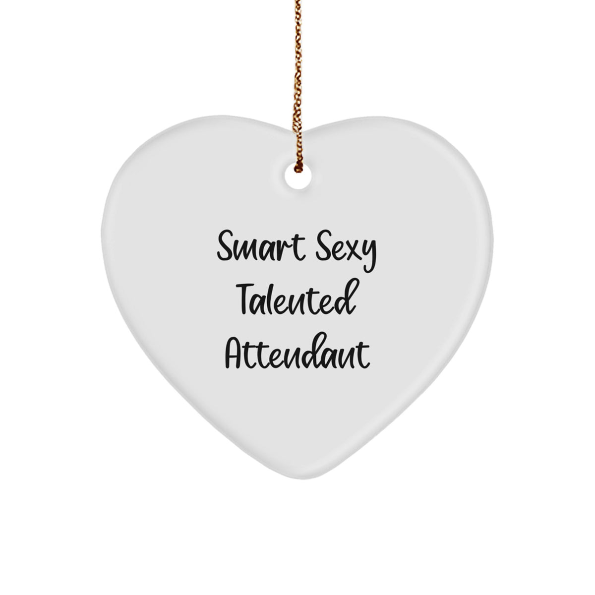 Smart Sexy Talented Attendant Gifts from Men for Christmas Unique Heart Ornaments, 'Inspirational' Quote - Image 1