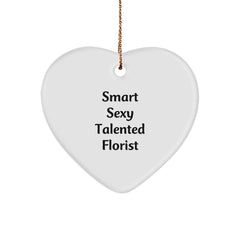 Smart Sexy Talented Florist's Heart Ornament, Gifts from Friends to Florist, Unique Christmas Unique Gifts for Her - Image 1
