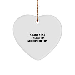 Sexy Talented Neurosurgeon Gift, 'Smart' Heart Ornament for Christmas, Gifts from Friends to Family, Heartfelt Present for Neurosurgeon, Heart-Shaped MDF Ornament with High-Gloss Finish - Image 1