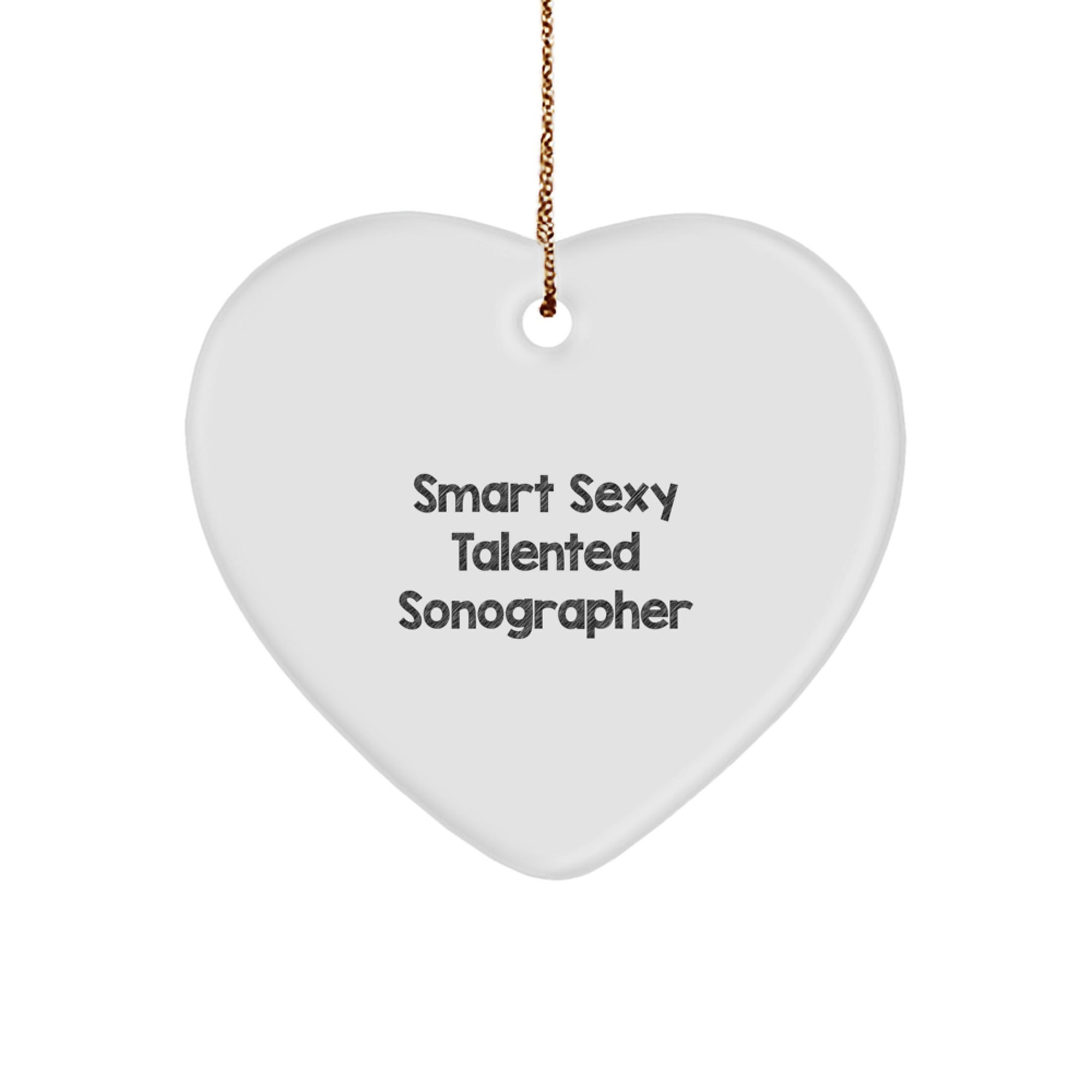 Gifts from Friends for Sonographer - 'Smart Sexy Talented' Heart Ornament, Unique Christmas Unique Gifts for Women, Funny Quote - Image 1