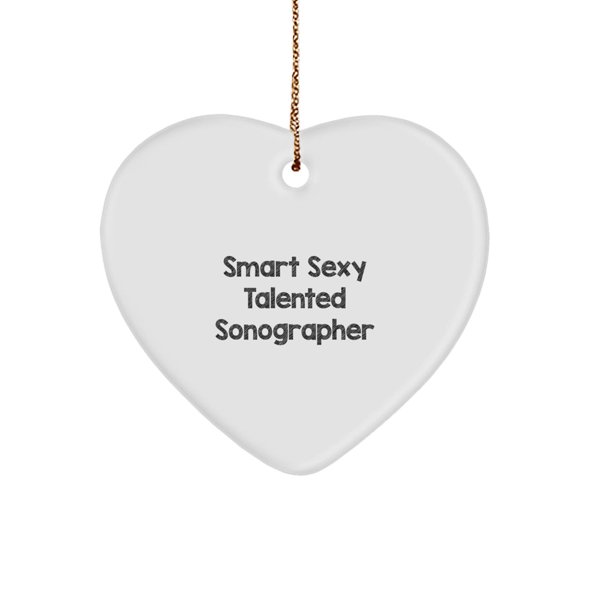 Gifts from Friends for Sonographer - 'Smart Sexy Talented' Heart Ornament, Unique Christmas Unique Gifts for Women, Funny Quote - Image 1