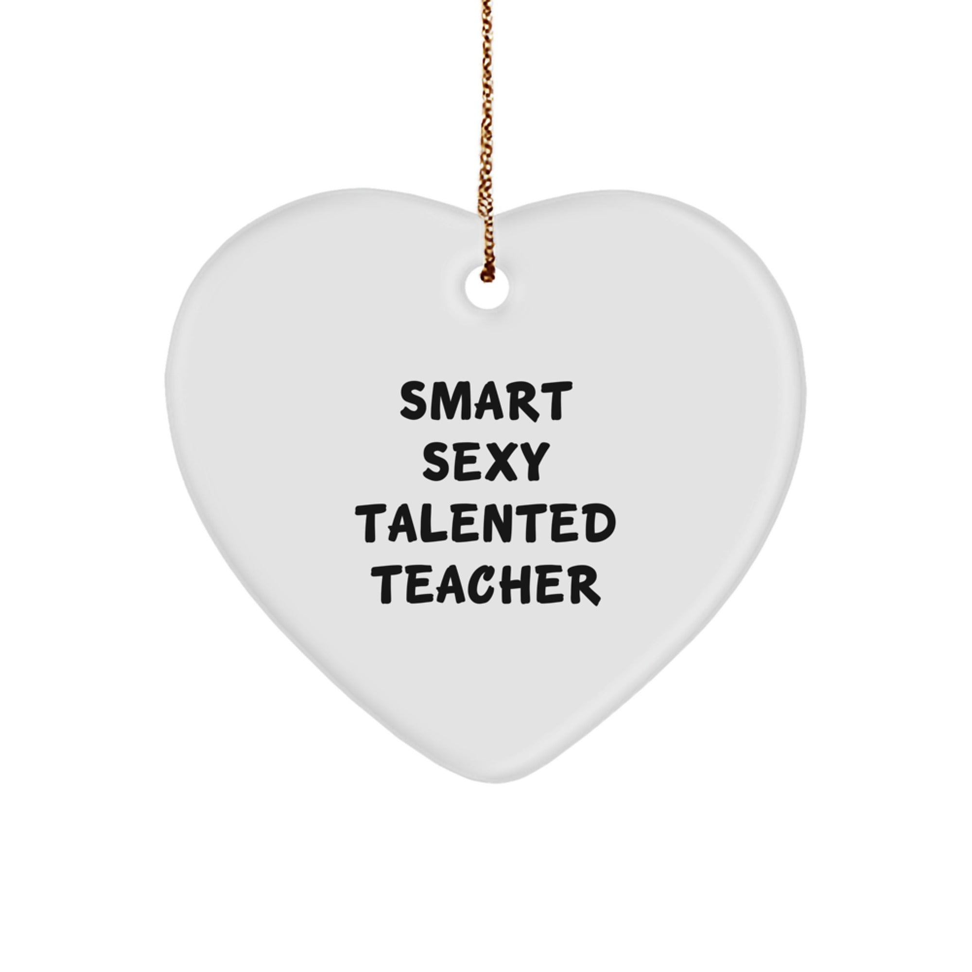 Funny Teacher Gifts from Men, Heart Ornament with Smart Sexy Talented Quote, Perfect for Christmas Unique Gifts for Teachers, Women, Coworkers, Family - Image 1