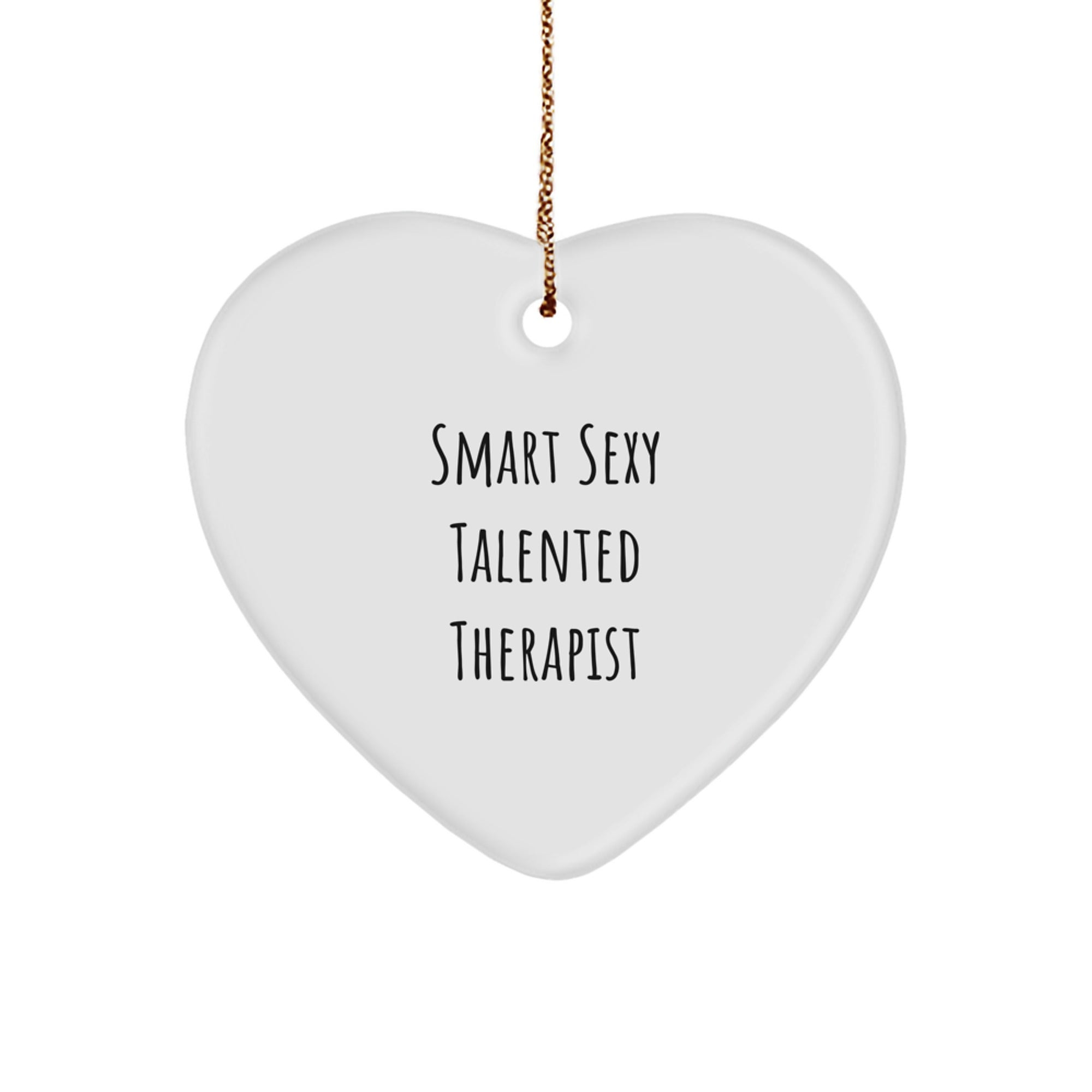 Funny Therapist Gifts from Friends, 'Smart Sexy Talented', Heart Ornament for Christmas, 2.75" Tall, White, Durable MDF, High-Gloss Finish - Image 1