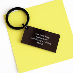 Funny Accountant Gifts from Friends for Accountant Birthday Unique Keychain I'm That Sexy Accountant Everybody's Talking About. - Image 3
