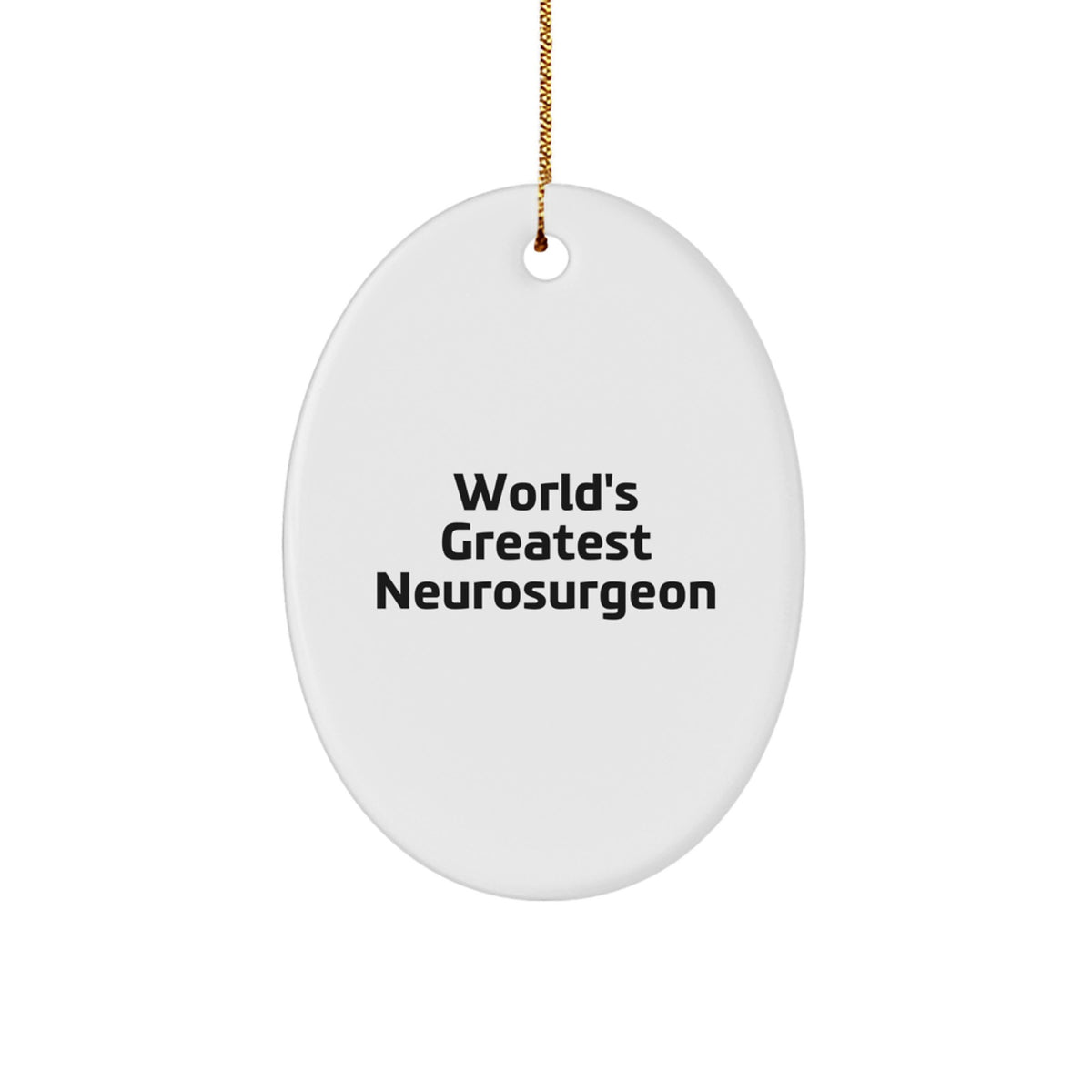 World's Greatest Neurosurgeon Oval Ornament - Funny Quote Gifts for Neurosurgeon from Friends, Coworkers, Family, Men, Women - Unique Christmas Unique Gifts - Image 1