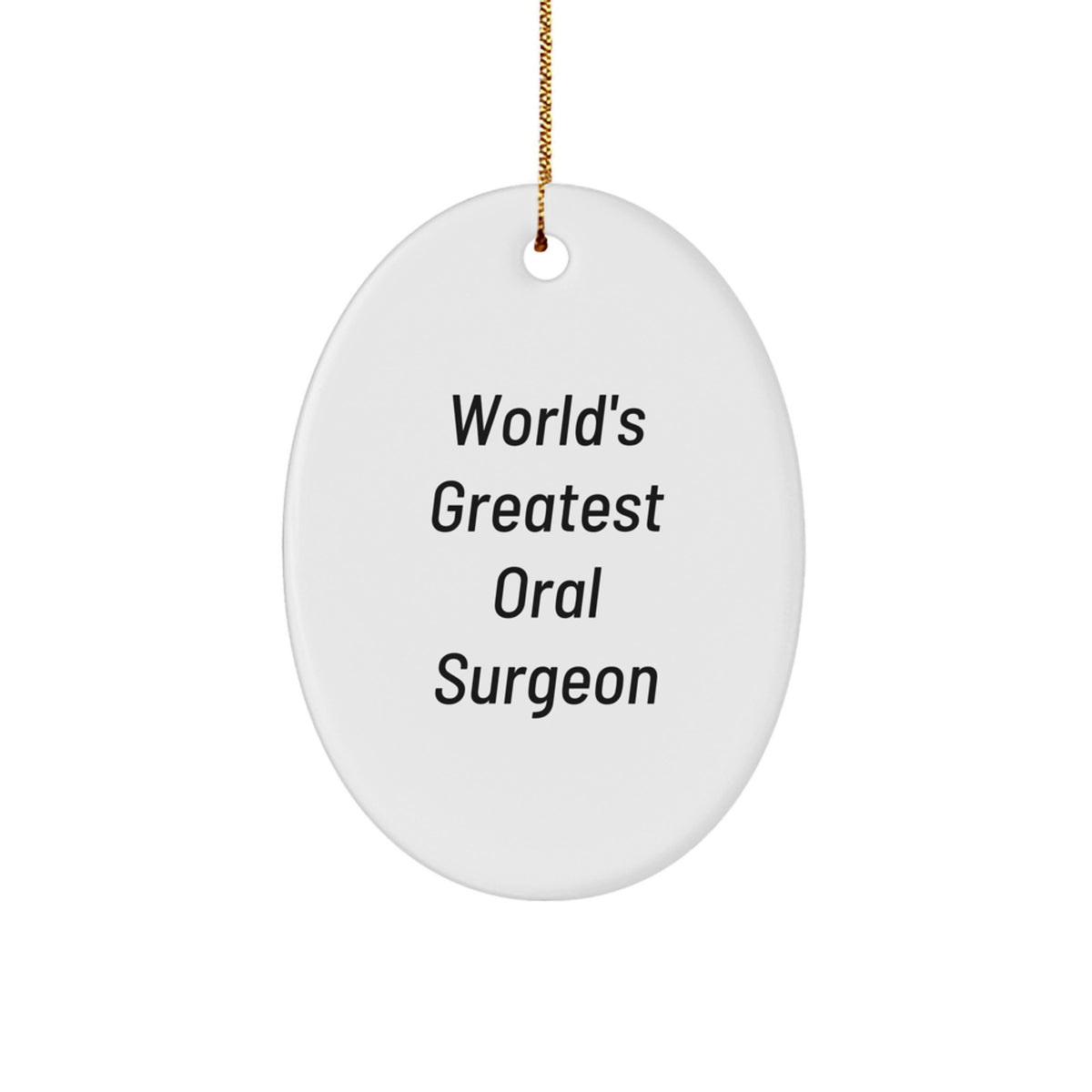 Funny Oral Surgeon Gifts from Men to Friends - World's Greatest Oral Surgeon Oval Ornament, White, 3.25" Tall - Image 1