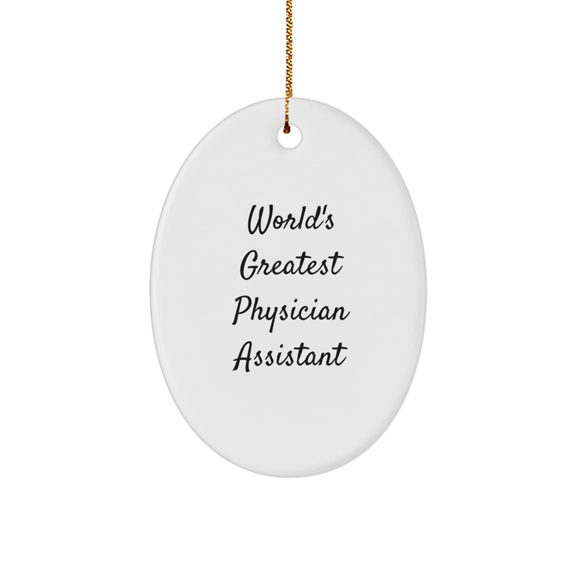 World's Greatest Physician Assistant Christmas Ornament, Funny Physician Assistant Gifts for Women, Oval Ornament Decorations for Home, Gifts from Friends to Family - Image 1