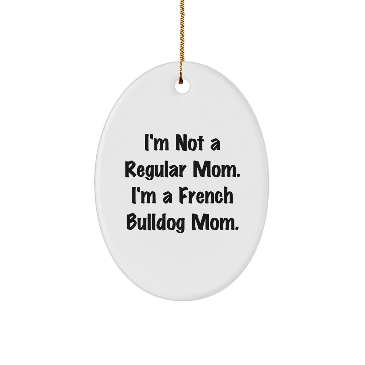 Funny French Bulldog Mom Oval Ornament Gifts from Family for Men Women Friends Coworkers - Image 1