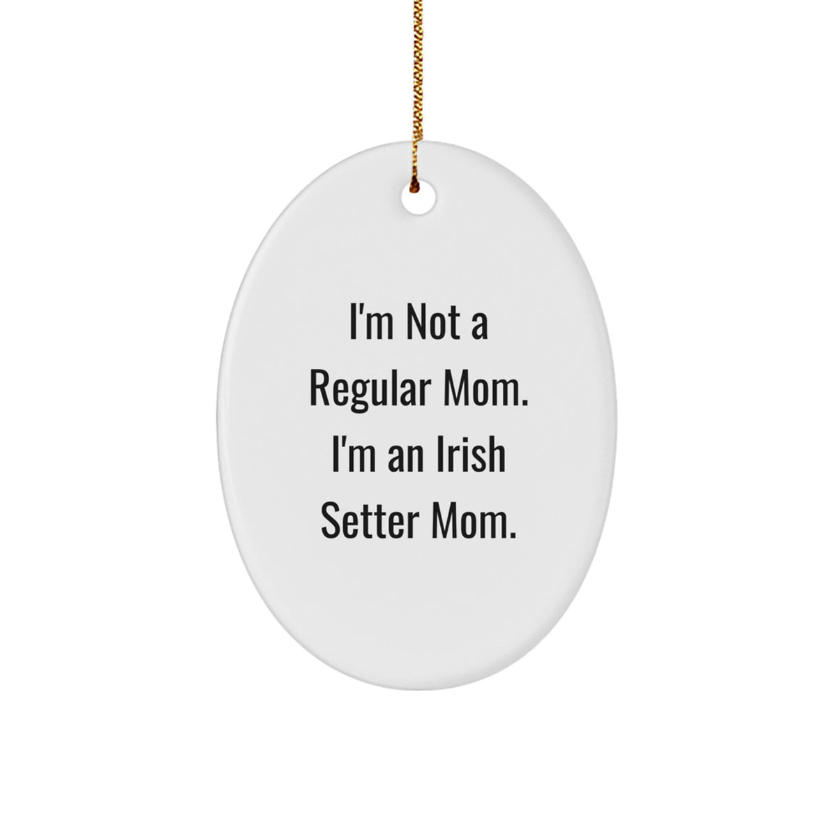 Irish Setter Dog Gifts from Mom - Funny Oval Ornament for Christmas - Image 1