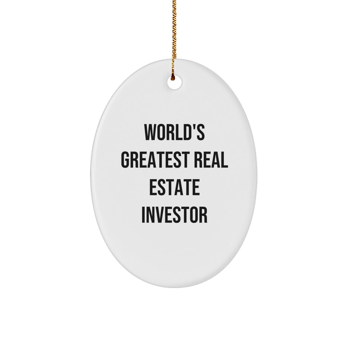 Funny Real Estate Investor Gifts from Christmas Unique Gifts for Men, Oval Ornament, World's Greatest Real Estate Investor - Image 1