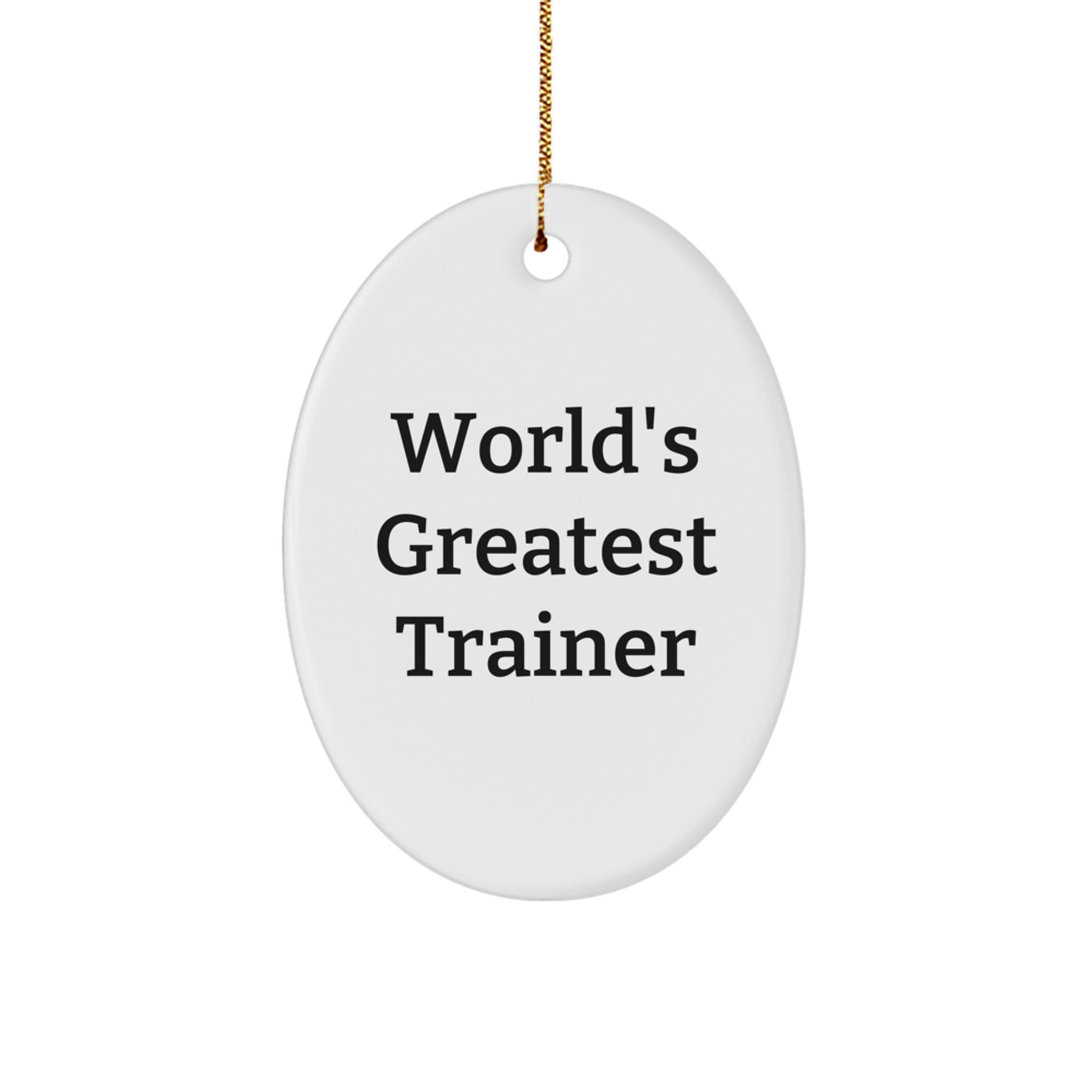 Funny Trainer Gifts for Men, Unique Oval Ornament, 'World's Greatest Trainer' Quote, Christmas Unique Gifts from Friends to Family - Image 1