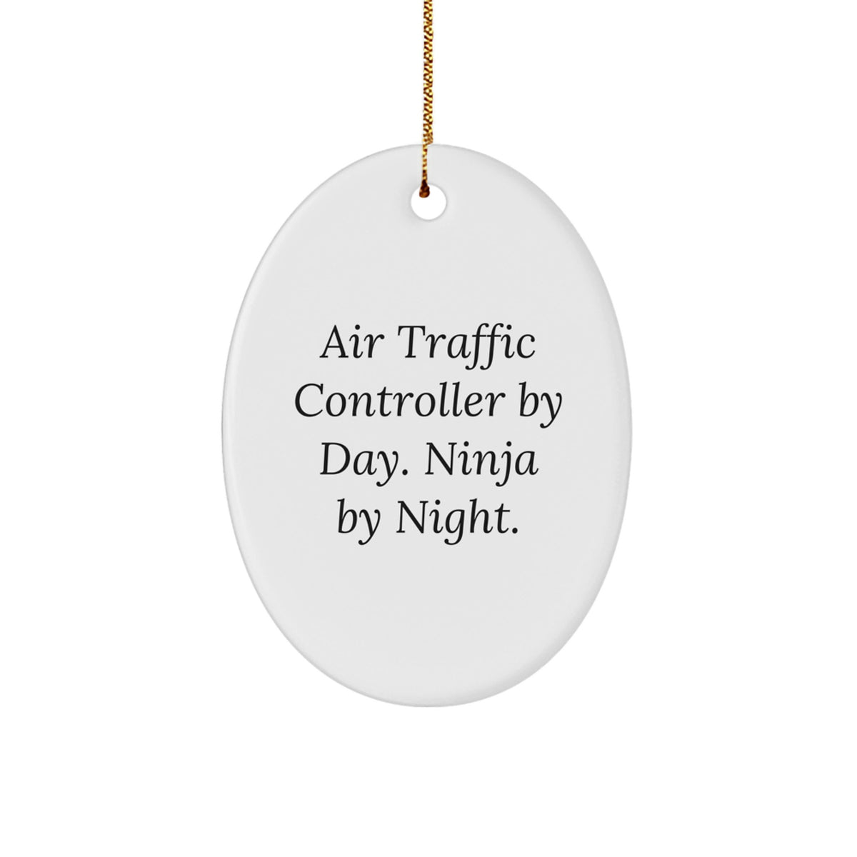 Air Traffic Controller Gifts, Air Traffic Controller By Day. Ninja By Night. Oval Ornament, Funny Quote, Christmas Unique Gifts from Friends - Image 1