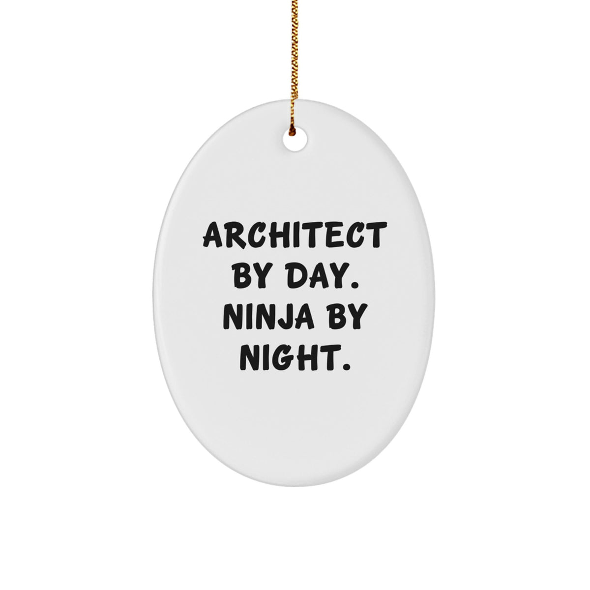 Architect Gifts by Day, Ninja by Night Oval Ornament, White, Christmas Unique Presents for Men, Women, Coworkers, Family and Friends - Image 1