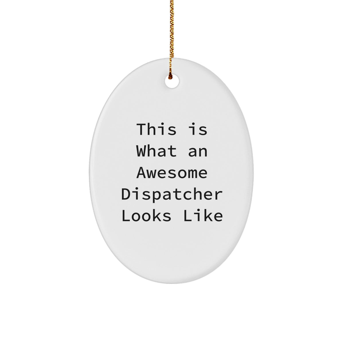 Funny Dispatcher Gifts - This Is What An Awesome Dispatcher Looks Like Oval Ornament, Christmas Unique Gifts from Men to Women, Friends, Coworkers, Family - Image 1