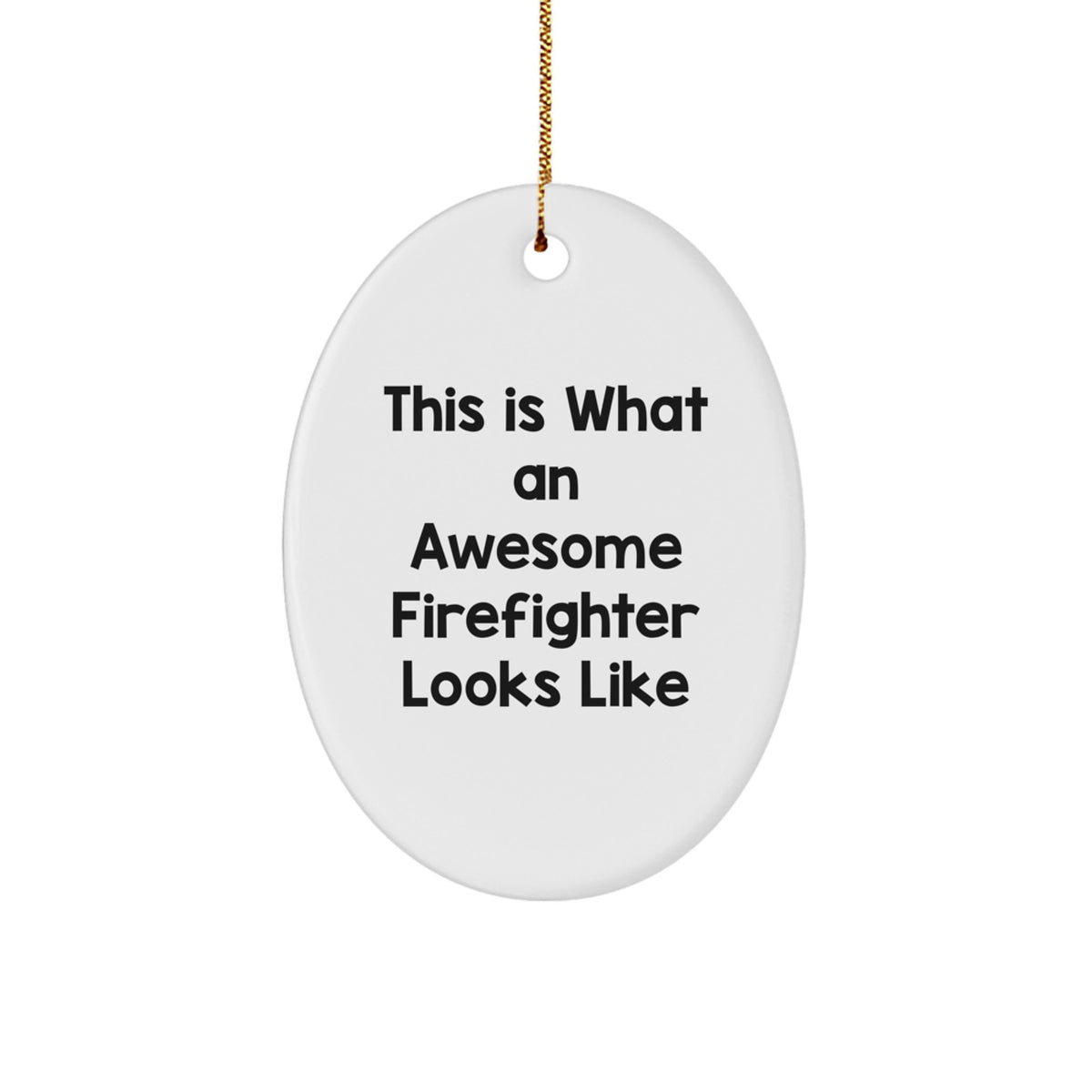 Funny Firefighter Gifts from Friends to Awesome Firefighter Men, This Is What An Awesome Firefighter Looks Like Oval Ornament for Christmas - Image 1