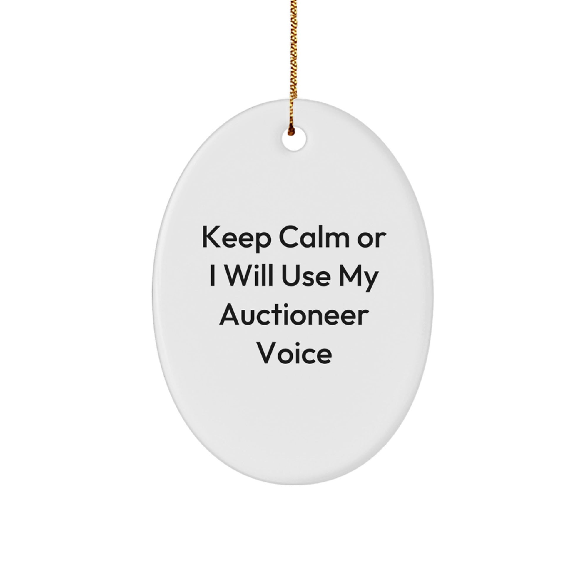 Funny Auctioneer Gifts, Oval Ornament, 'Keep Calm Or I Will Use My Auctioneer Voice' Christmas Unique Gifts from Family to Friends - Image 1