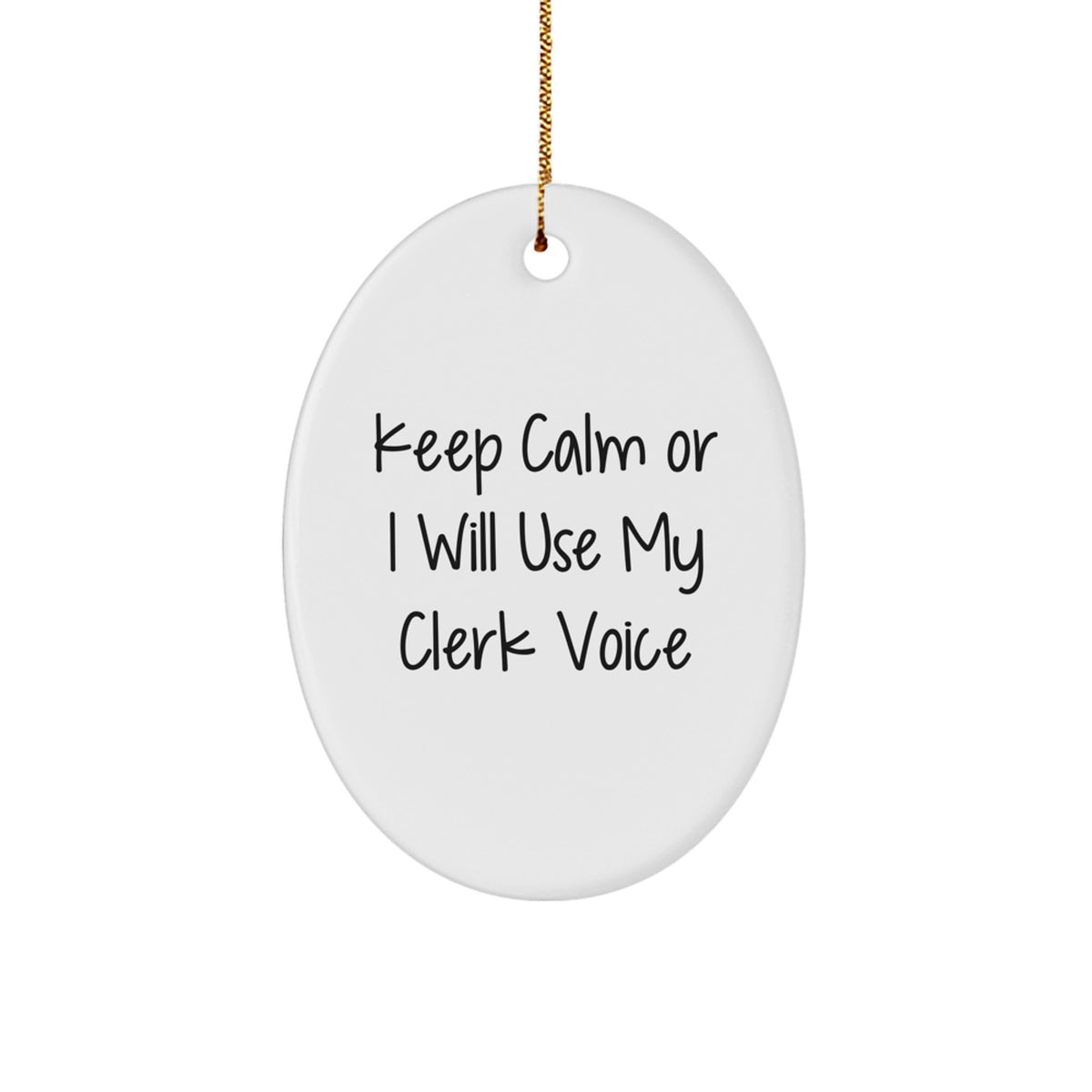 Funny Clerk Gifts from Friends and Family - 'Keep Calm Or I Will Use My Clerk Voice' Christmas Unique Gifts for Men and Women Oval Ornament - Image 1