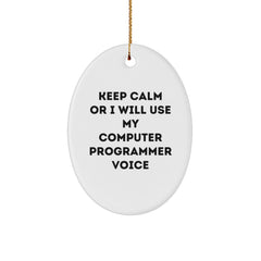 Funny Computer Programmer Gifts from Friends - Keep Calm Or I Will Use My Computer Programmer Voice Oval Ornament for Men, Women, Coworkers, Family on Christmas - Image 1