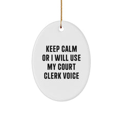Funny Court Clerk Gifts from Coworkers to Court Clerks - Oval Ornament, Keep Calm Or I Will Use My Court Clerk Voice - Image 1