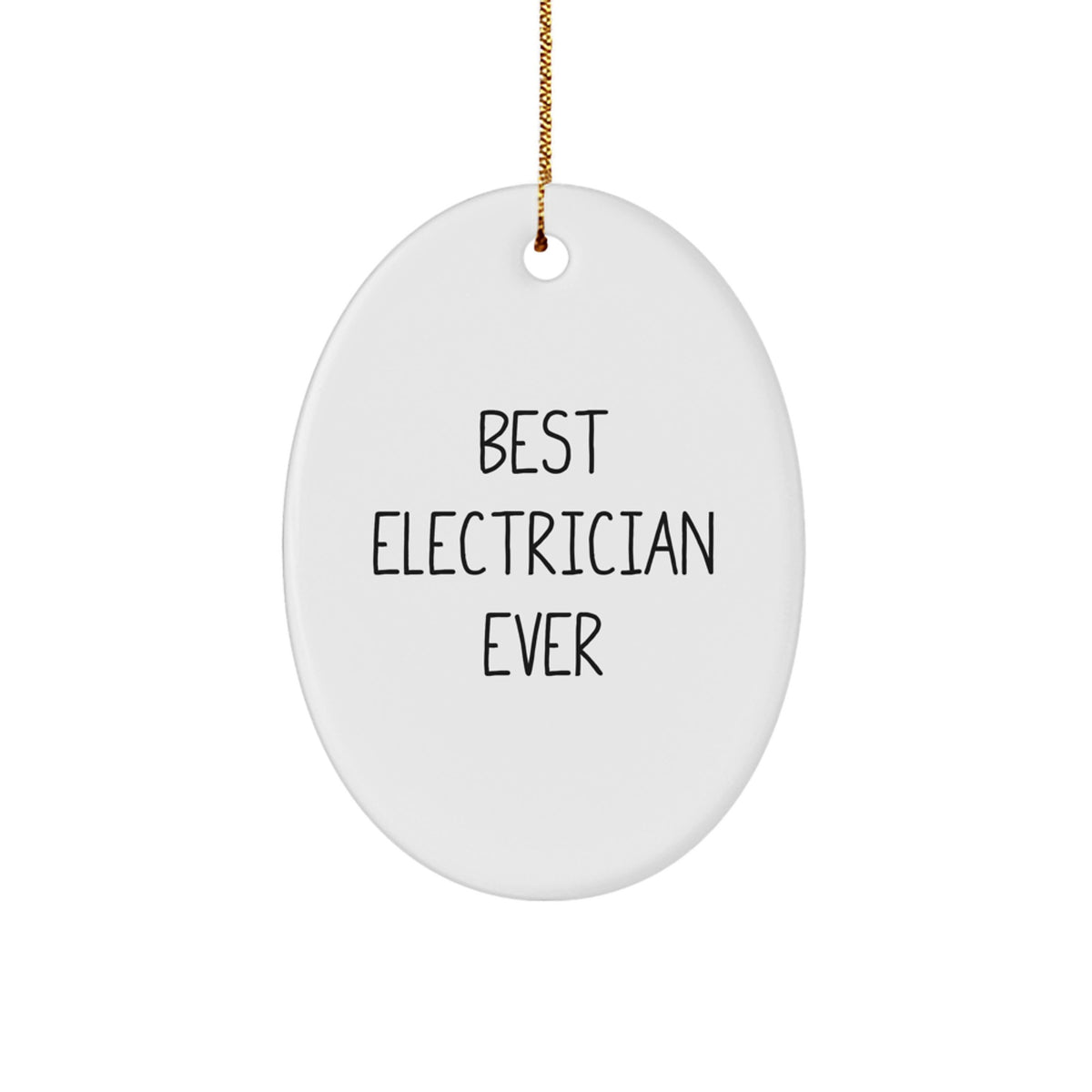 Funny Electrician Gifts from Friends for Christmas - Best Electrician Ever Oval Ornament - 'Best Electrician Ever' Quote - Image 1