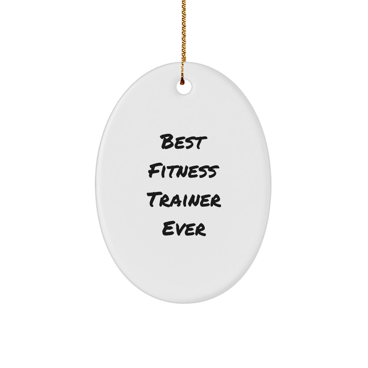 Fitness Trainer Gifts, Best Fitness Trainer Ever Oval Ornament, Funny Quote, Gifts from Friends, Gifts for Fitness Trainers, Christmas Unique Gifts - Image 1