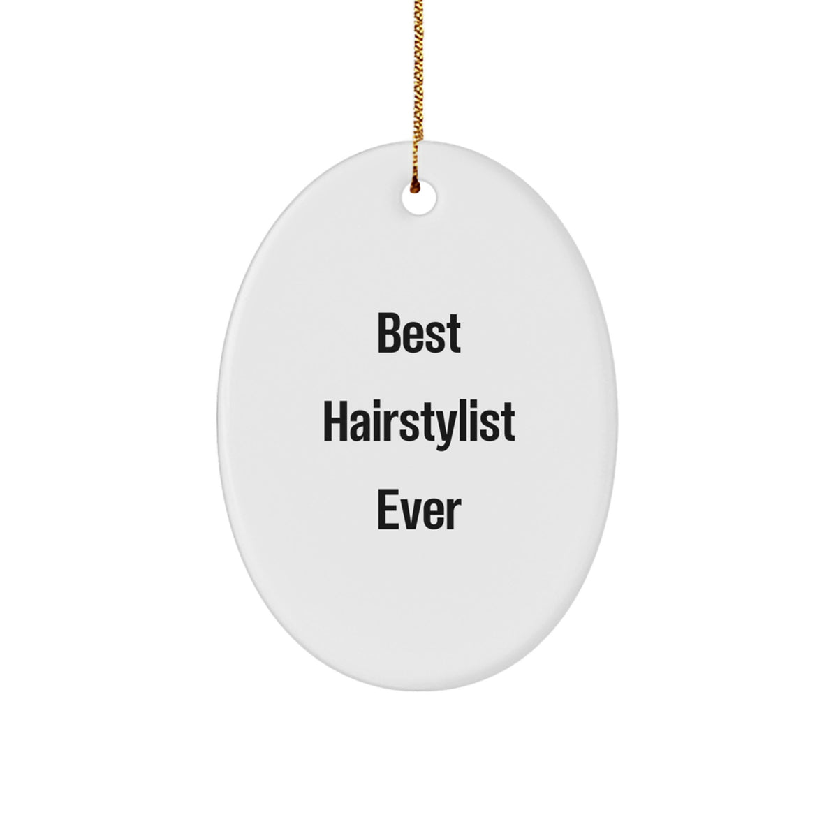 Hairstylist Gifts from Best Friends - 'Best Hairstylist Ever' Oval Ornament, White, Christmas Unique Gifts for Hairstylist - Image 1