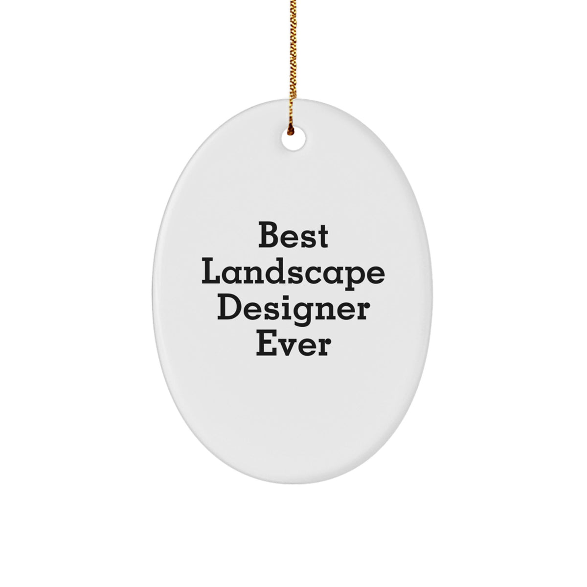 Funny Best Landscape Designer Ever Oval Ornament Gifts from Family to Friends for Christmas Unique Decorations - Image 1