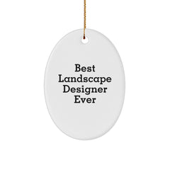Funny Best Landscape Designer Ever Oval Ornament Gifts from Family to Friends for Christmas Unique Decorations - Image 1