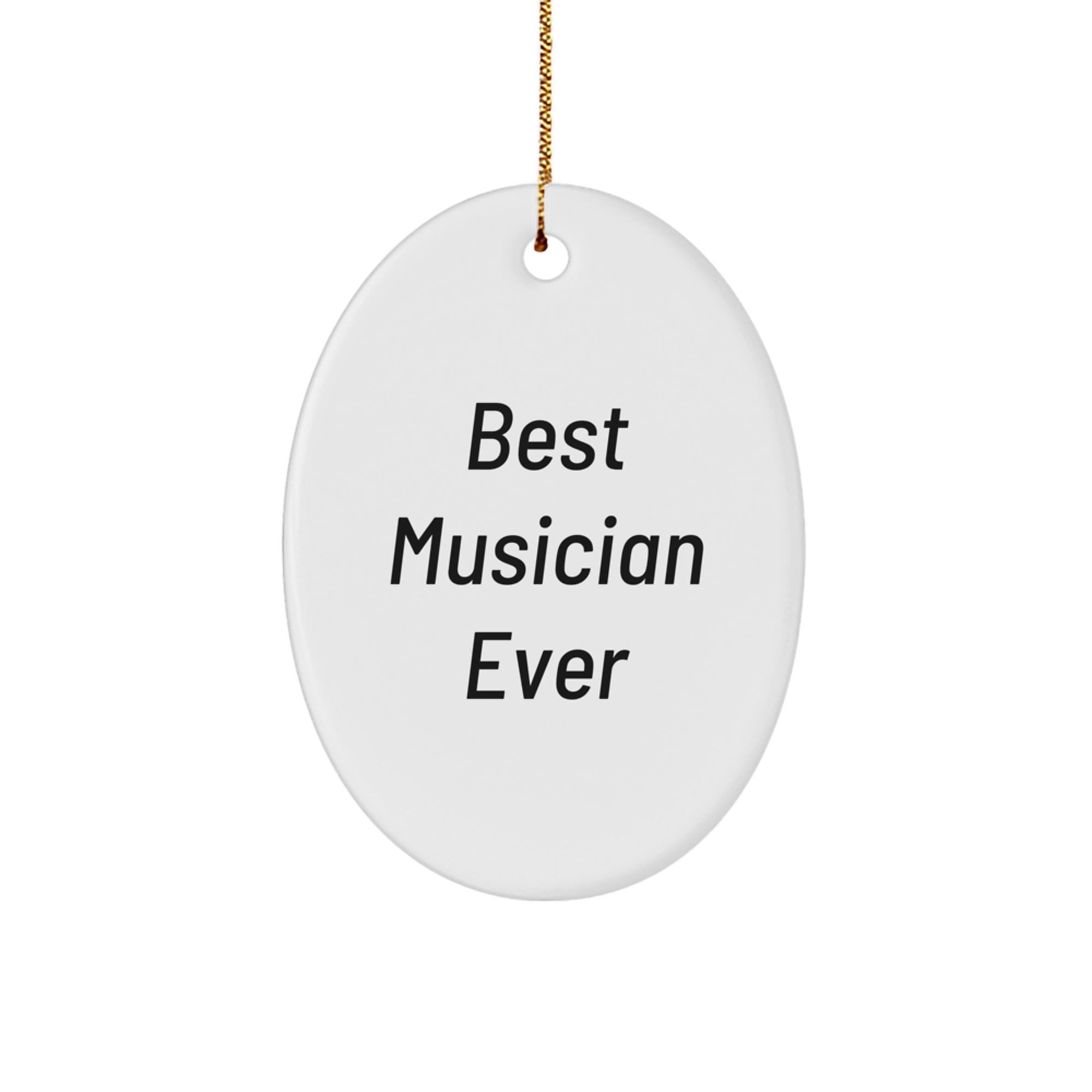Inspirational Musician Gifts from Friends - Best Musician Ever Oval Ornament for Christmas - Image 1