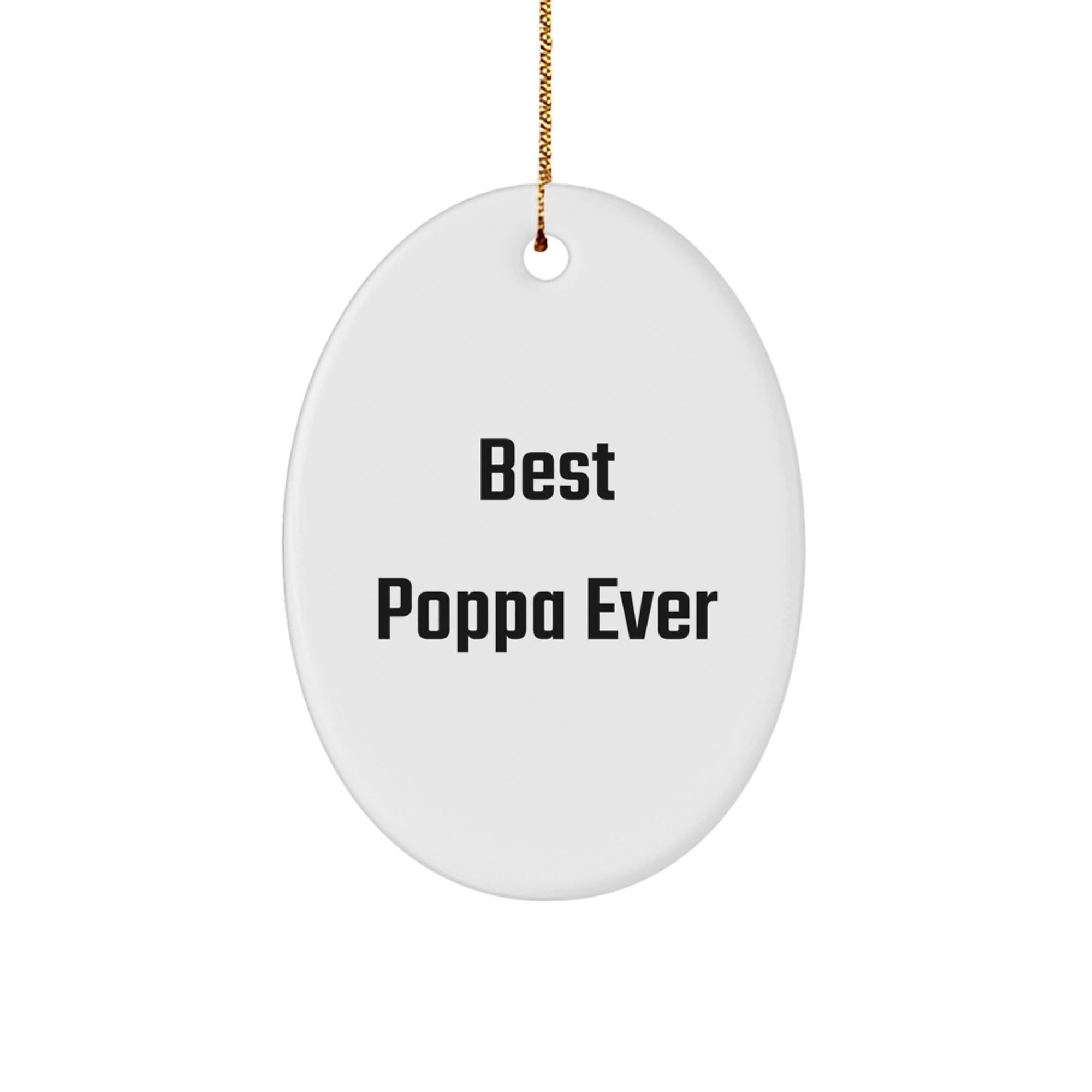 Funny Poppa Gifts, Best Poppa Ever Oval Ornament, Gifts from Family to Poppa, Poppa Appreciation Christmas Unique Gifts - Image 1