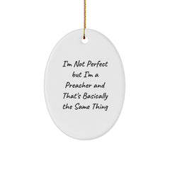 Funny Preacher Gifts Oval Ornament, 'I'm Not Perfect But I'm A Preacher' Quote, Gifts from Family for Preacher, Christmas Unique Gifts - Image 1
