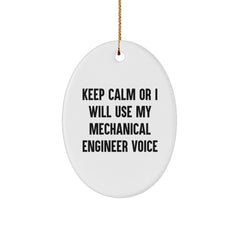 Mechanical Engineer Christmas Oval Ornament for Friends, Funny 'Keep Calm Or I Will Use My Mechanical Engineer Voice' Gift from Men to Family - Image 1