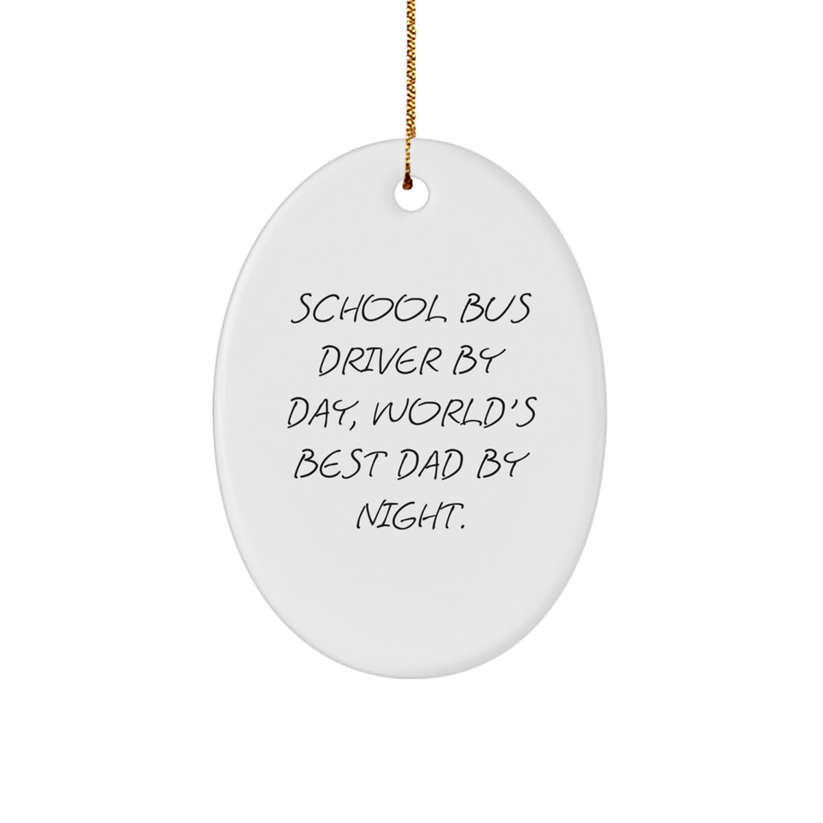 Funny School Bus Driver Gifts for Men - Oval Ornament - 'School Bus Driver By Day, World's Best Dad By Night' - Christmas Unique Gifts from Husband - Image 1