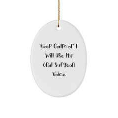 Funny Gifts from Friends for Oral Surgeon Oval Ornament Keep Calm Or I Will Use My Oral Surgeon Voice Christmas Decor - Image 1