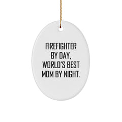 Firefighter Gifts for Men - Funny Oval Ornament with 'By Day, World's Best Mom By Night.' Quote, Christmas Unique Gifts from Mom to Firefighter Husband - Image 1