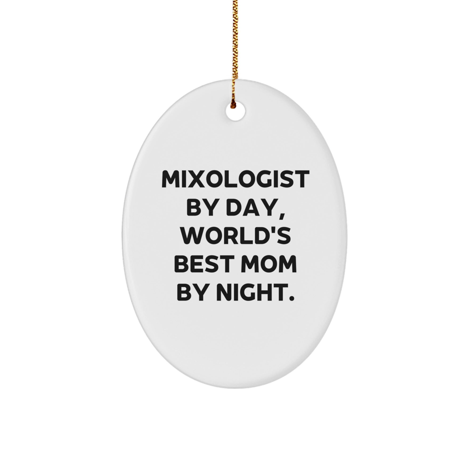 Mixologist Gifts from Friends - 'Mixologist By Day, World's Best Mom By Night.' Oval Ornament for Christmas - Image 1