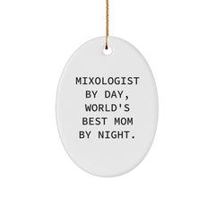 Mixologist Gifts - 'Mixologist By Day, World's Best Mom By Night.' Oval Ornament, Christmas Unique Gifts from Mom to Daughter, Friends, Coworkers - Image 1