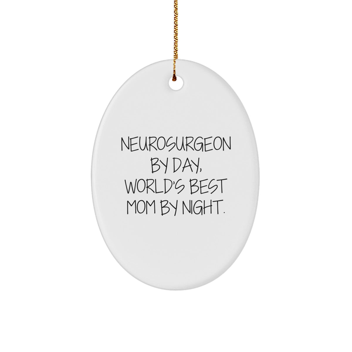 Funny Neurosurgeon Gifts, Oval Ornament for World's Best Mom By Night, Christmas Unique Gifts from Family - Image 1
