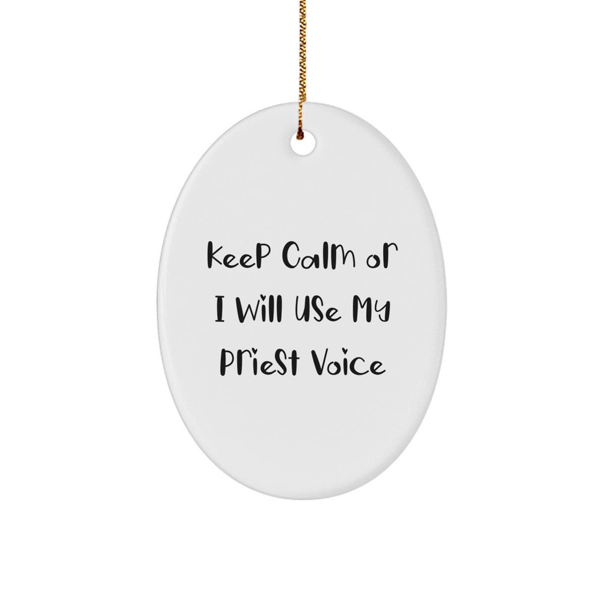 Funny Priest Gifts for Men - Oval Ornament, Keep Calm or I'll Use My Voice, Christmas Unique Decorations from Friends - Image 1