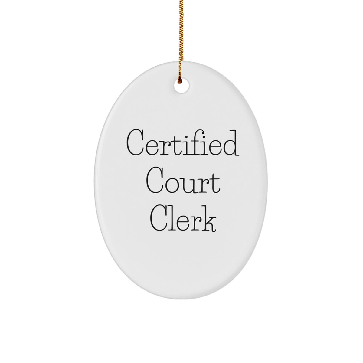 Funny Court Clerk Gifts - 'Certified Court Clerk' Oval Ornament for Christmas, Court Clerk Appreciation, or Office Decor, Gifts from Family and Friends - Image 1