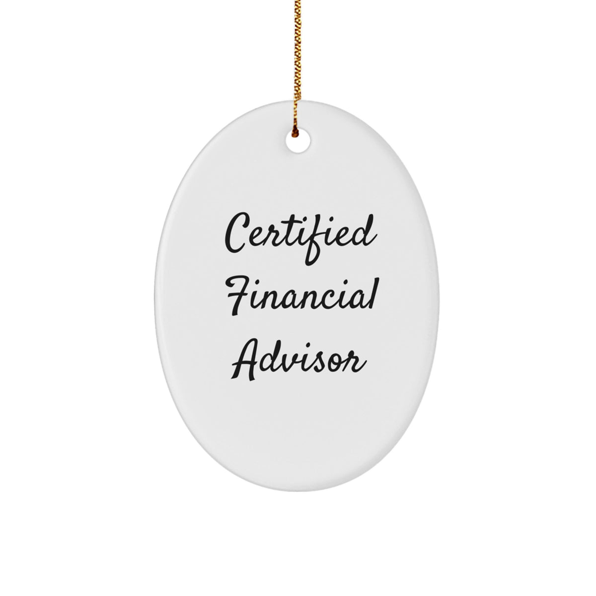 Funny Financial Advisor Gifts from Friends to Family - Oval Ornament Quote, White Color, Christmas Unique Gifts - Image 1