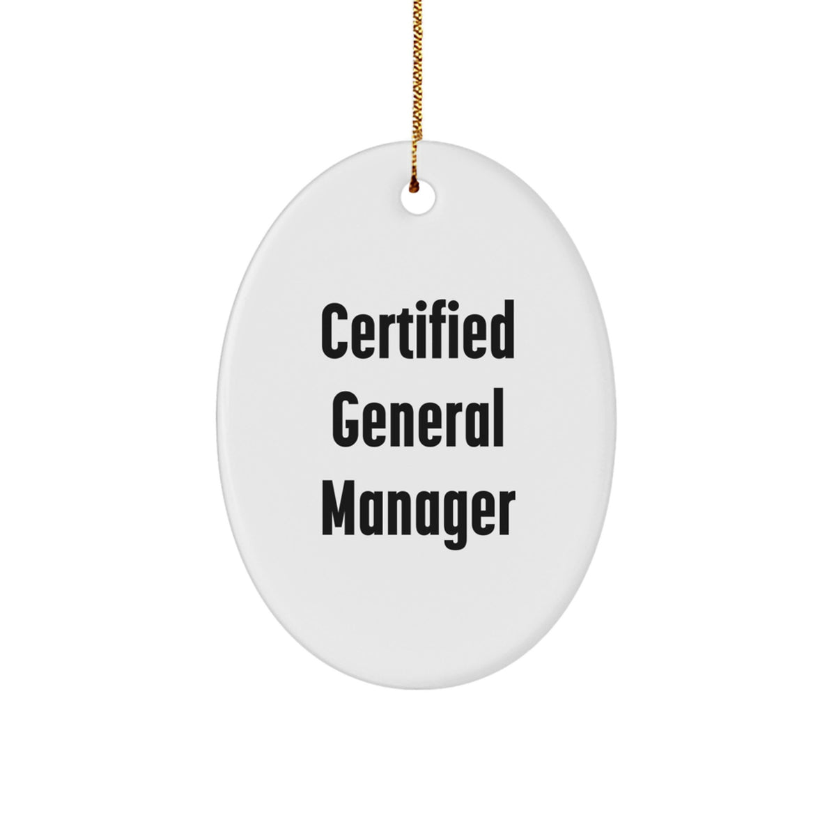 General Manager Gifts from Friends - Certified Funny Oval Ornament for Christmas - Image 1