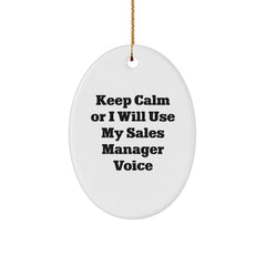 Funny Sales Manager Gifts for Men, Christmas Unique Oval Ornament with Keep Calm Or I Will Use My Sales Manager Voice, Gifts from Friends to Sales Manager - Image 1