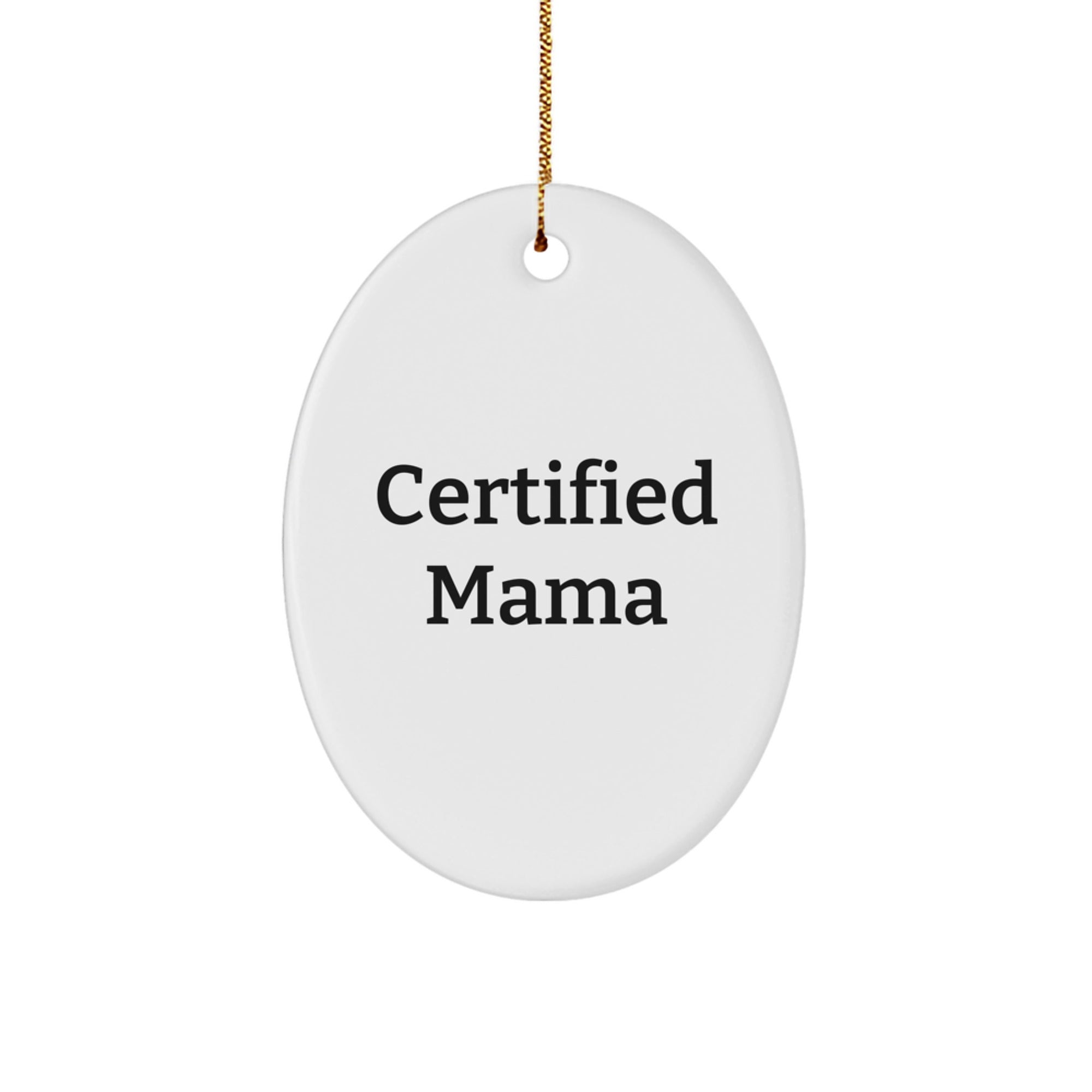 Funny Quote Mama Oval Ornament, Certified Mama Gifts from Friends and Family for Mama, Oval Ornament Christmas Unique Gifts - Image 1