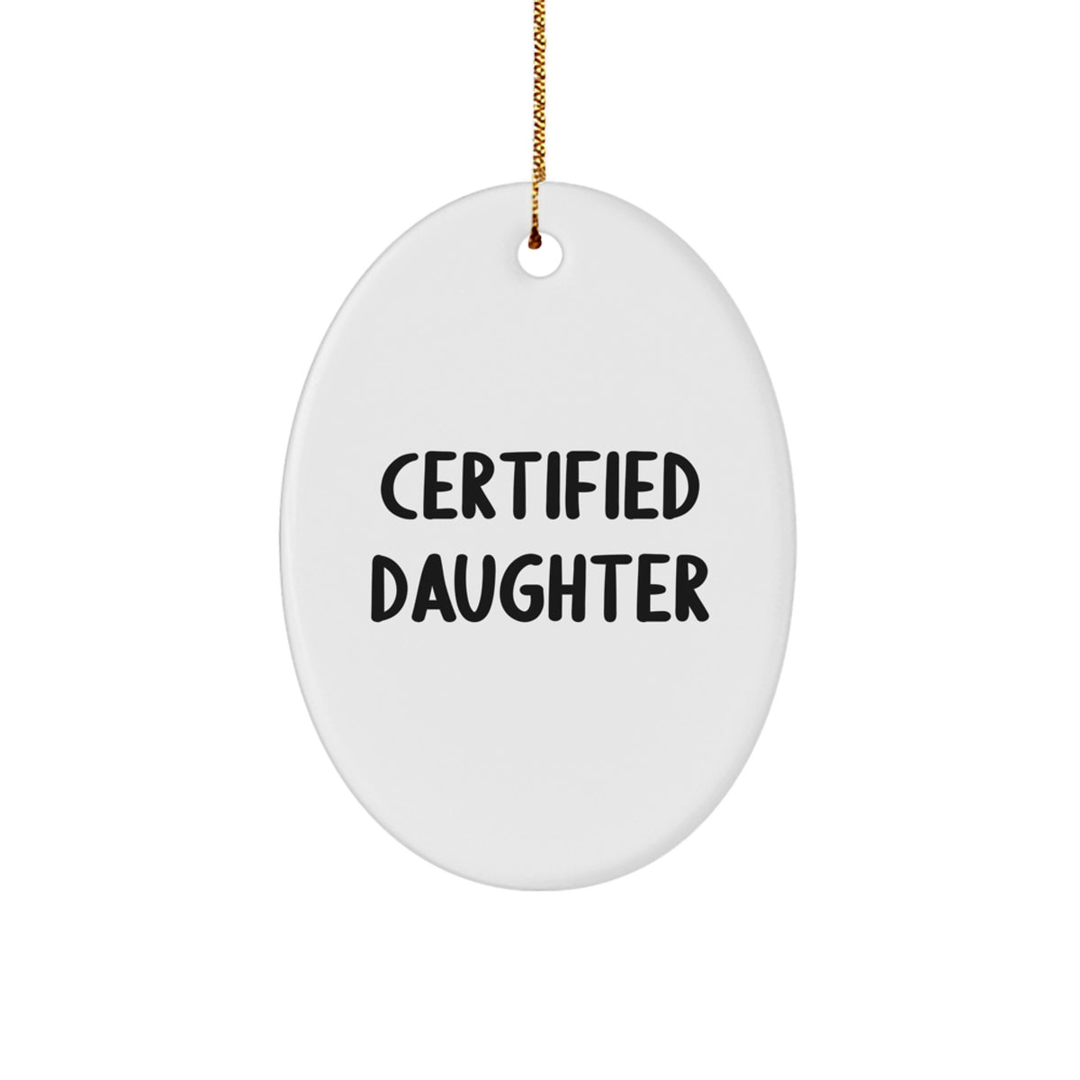 Funny Daughter Quotes Oval Ornament Gifts from Family for Christmas - Image 1