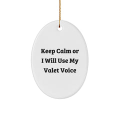 Funny Valet Christmas Unique Gifts from Friends for Valet Men Oval Ornament - Keep Calm Or I Will Use My Valet Voice - Image 1