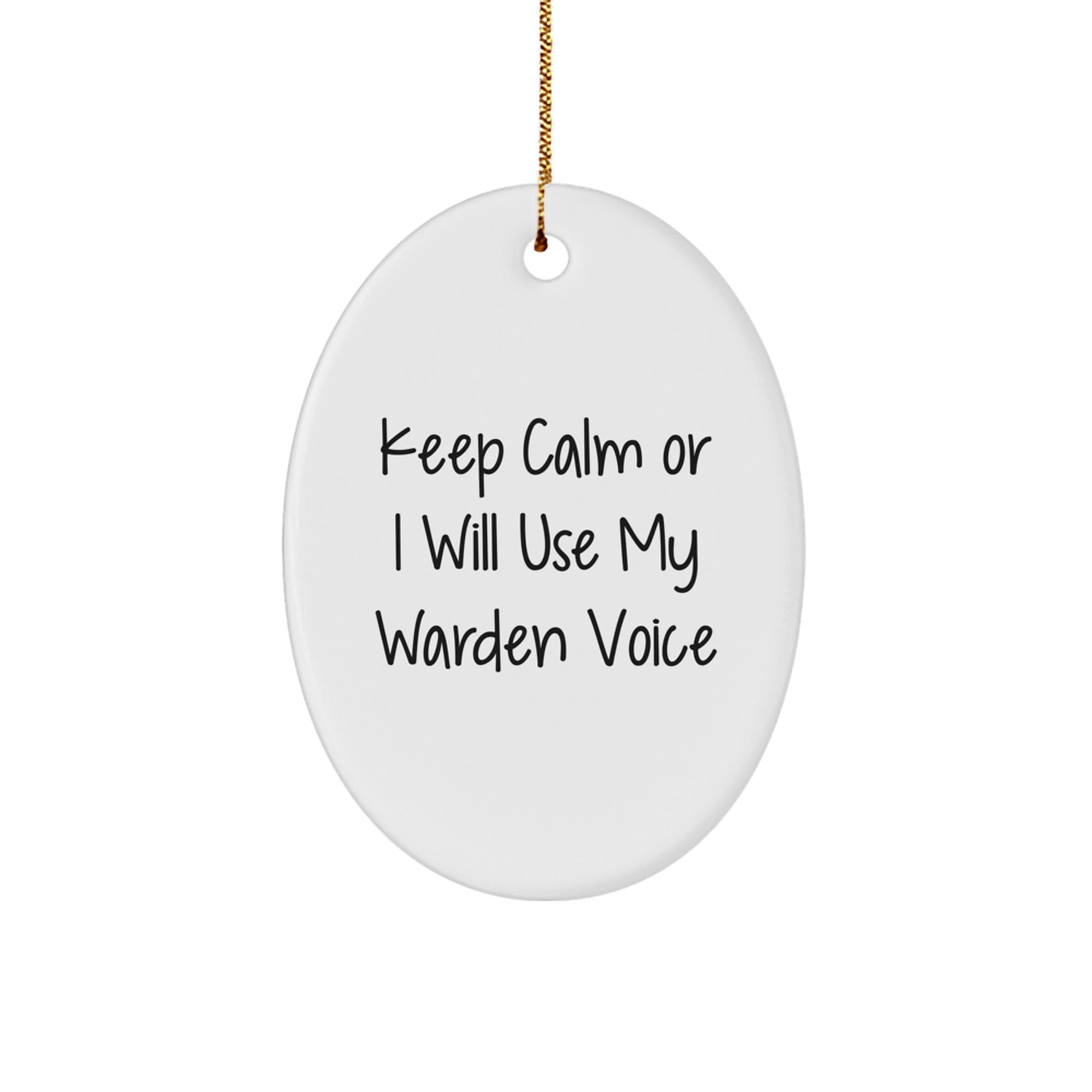 Funny Warden Oval Ornament Gifts from Friends for Christmas, Oval Ornament Decorations, Keep 'I Will Use My Warden Voice' Quote, Durable MDF Materials, Easy Hanging - Image 1