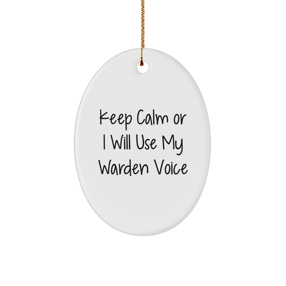 Funny Warden Oval Ornament Gifts from Friends for Christmas, Oval Ornament Decorations, Keep 'I Will Use My Warden Voice' Quote, Durable MDF Materials, Easy Hanging - Image 1